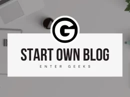 Start own blog and Make money online - Complete Guide