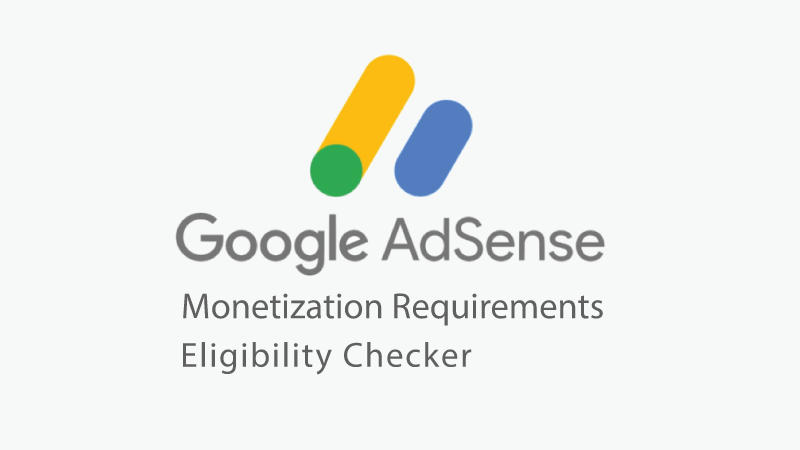Google-Adsense-Mmonetization-requirements-and-eligibility-checker