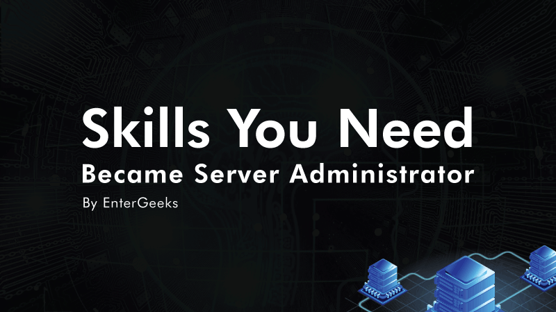 How do I Become A Server Administrator - 5 Skills You Need To